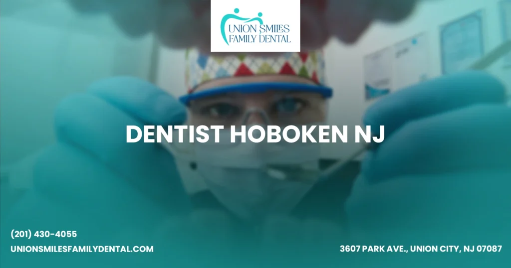 Discover the best Dentist Hoboken NJ