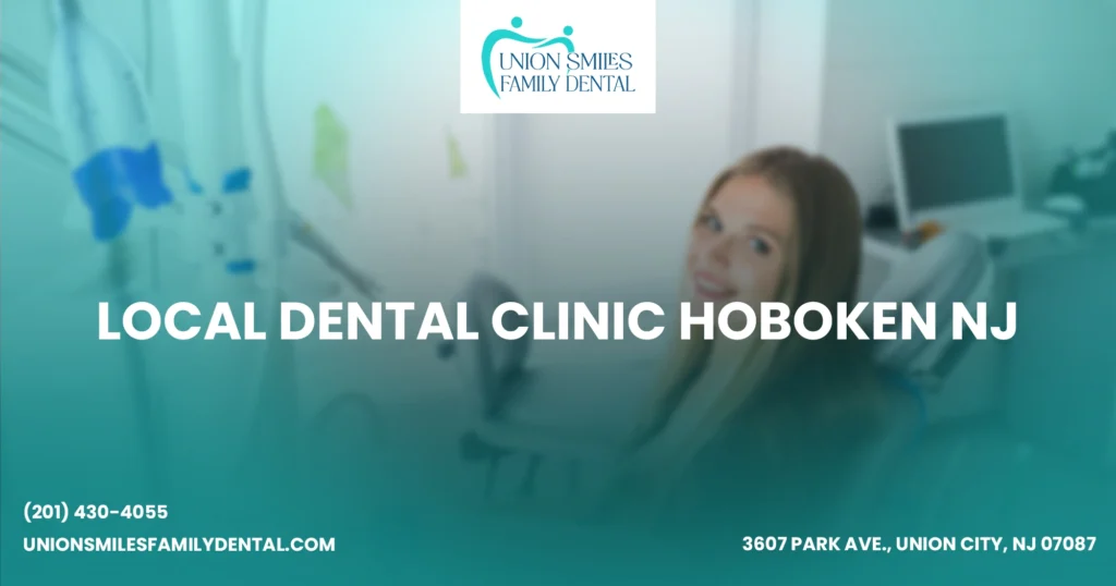 Local Dental Clinic Hoboken NJ